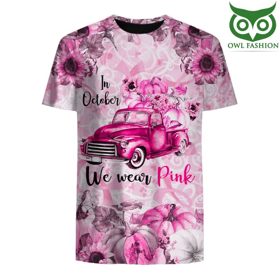 In October We Wear Pink Car FLower 3D shirt