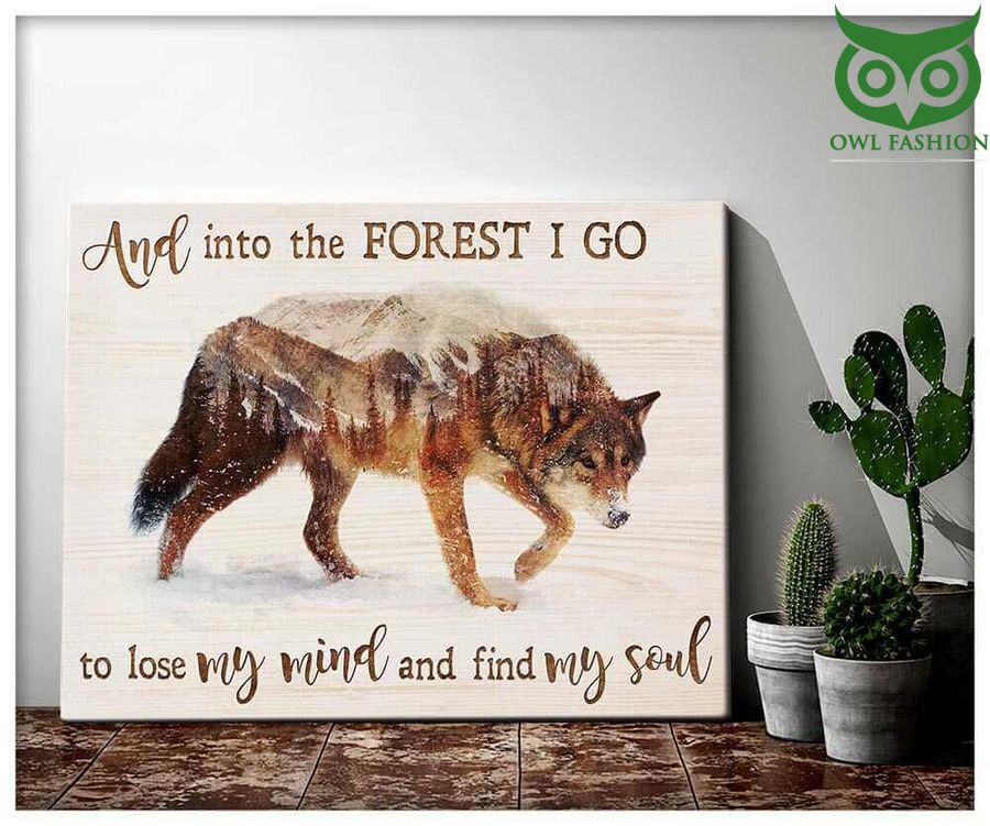 Wolf And into the forest I go to lose my mind and find my soul Canvas