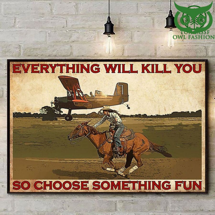 Airplane and horse cowgirl everything will kill you poster