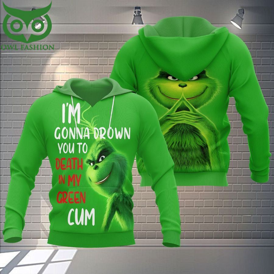Christmas Grinch I'm gonna Drown you to death in my green cum Sweatshirt Hoodie Hoodie Dress