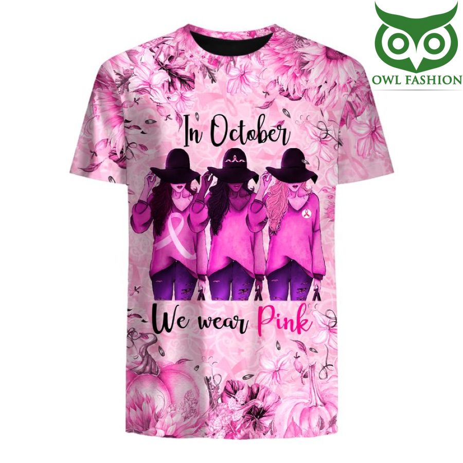 In October We Wear Pink Breast Cancer Awareness 3D shirt