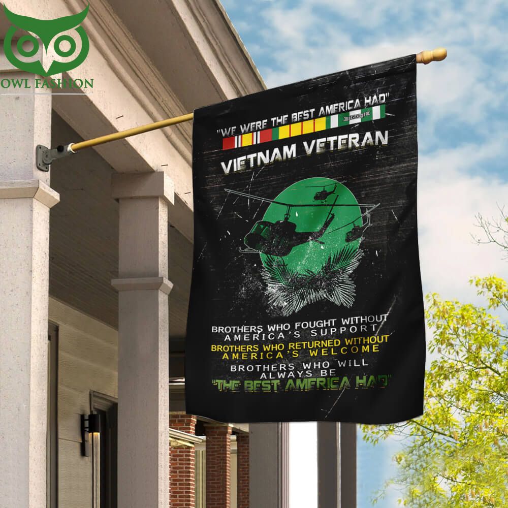 Proud Vietnam Veteran We were the best America Had Flag