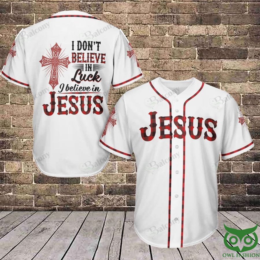 Jesus I dont believe in luck i believe in Jesus Baseball Jersey