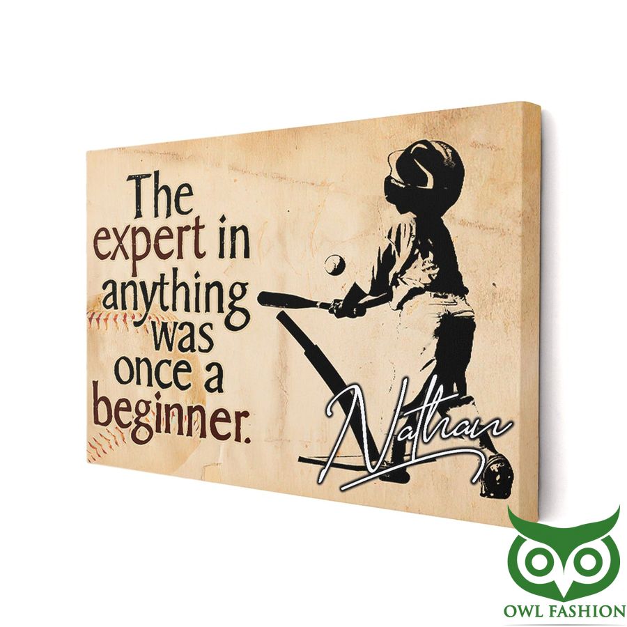 16 The Expert In Anything Was Once A Beginner Custom Name Baseball Canvas