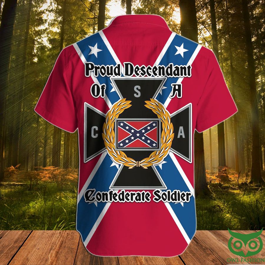106 Southern Proud Descendant of a Confederate soldier Hawaiian shirt