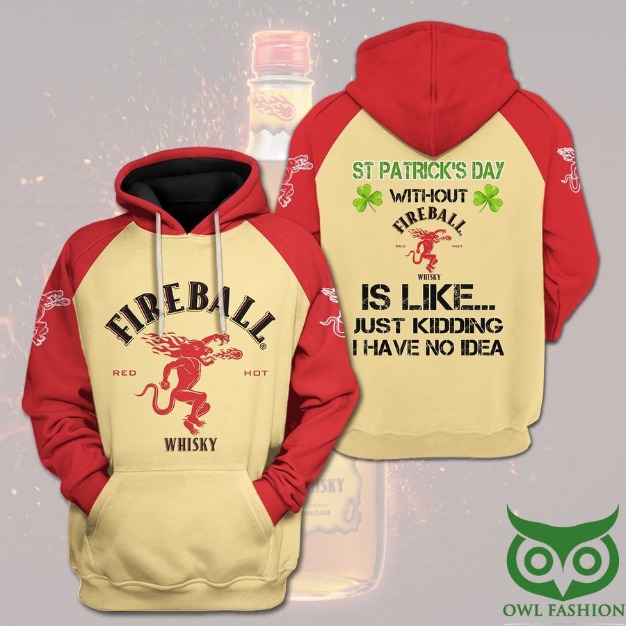 Fireball Red Hot Whisky St Patrick's Day Quotes 3D Hoodie