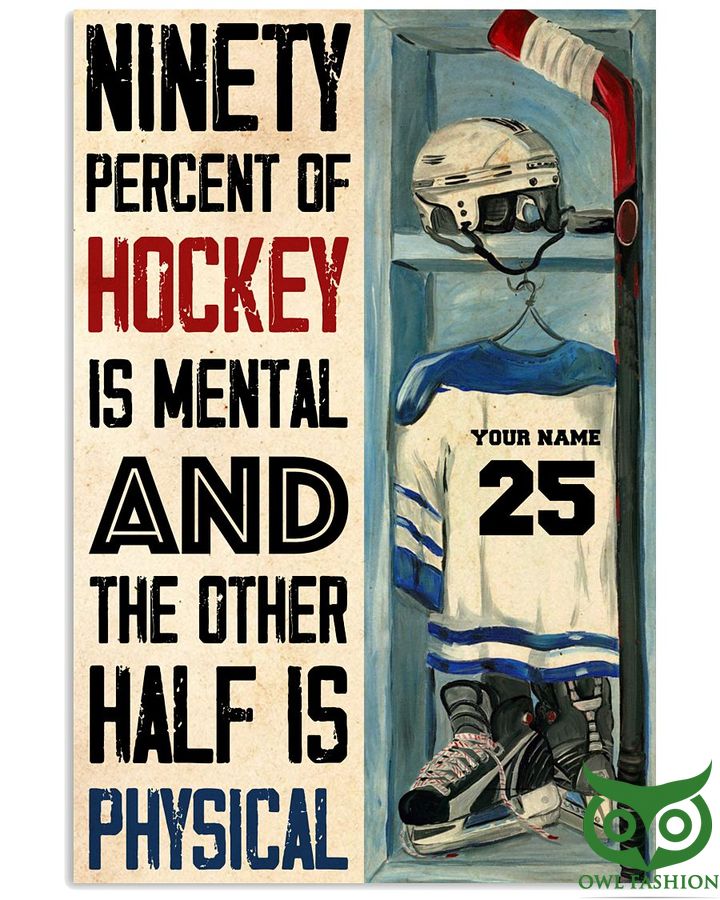 Personalized Hockey Ninety percent of hockey is mental Poster