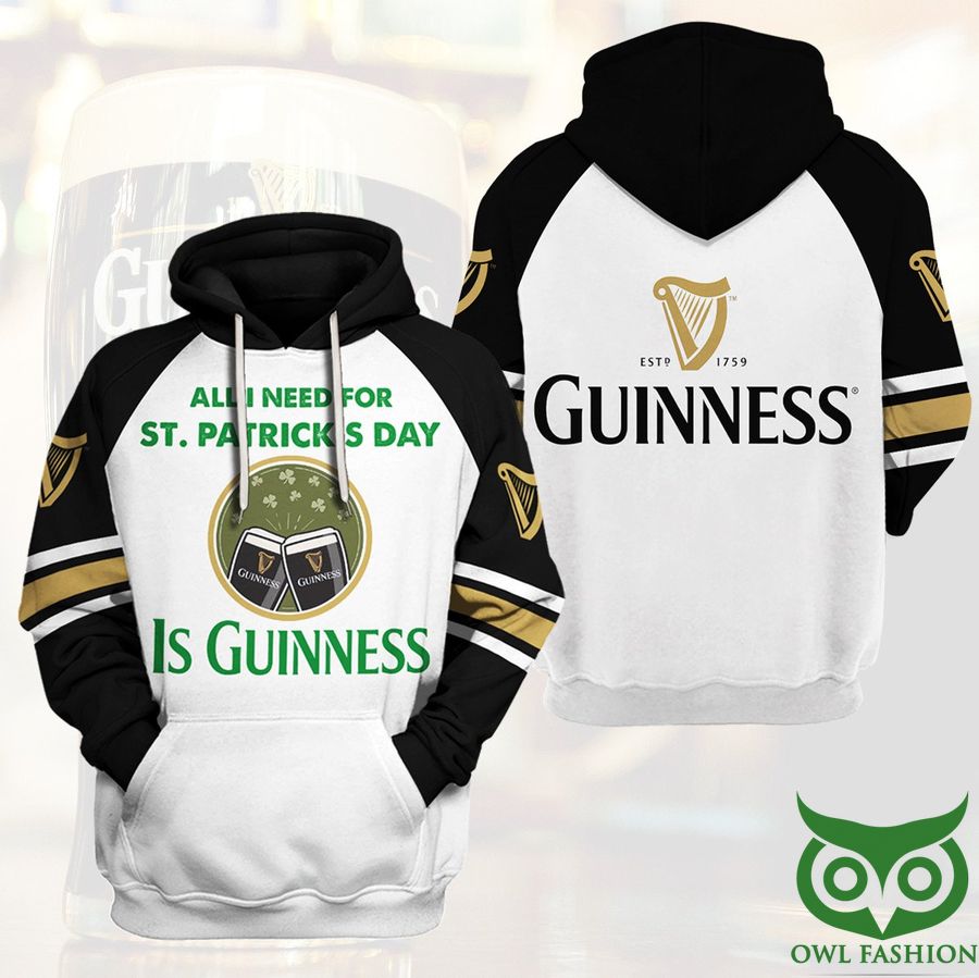 Guinness All I Need For St. Patrick's Day Is Guinness 3D Hoodie