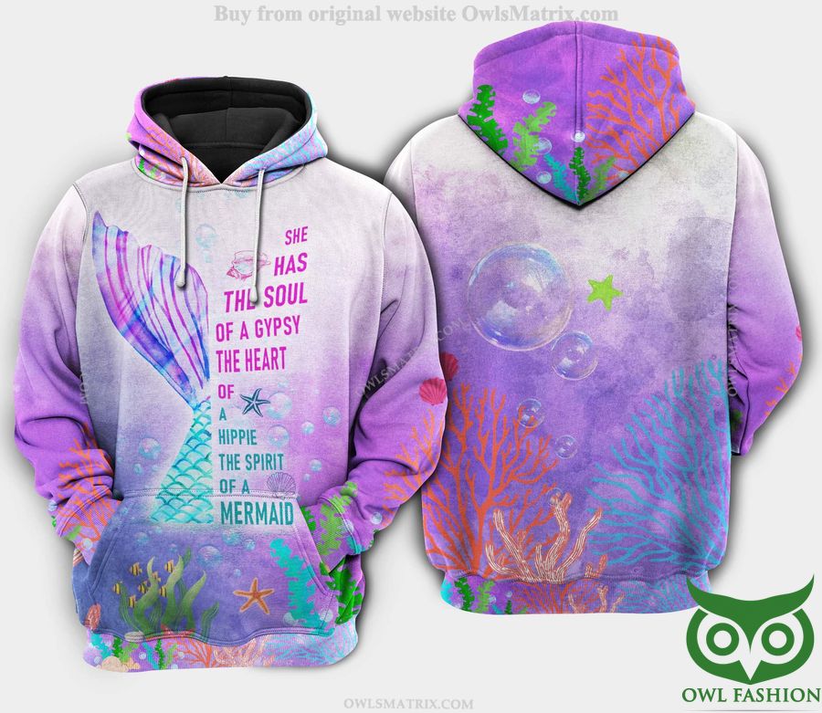 Mermaid has the soul of a gypsy heart of a hippie hoodie 3d