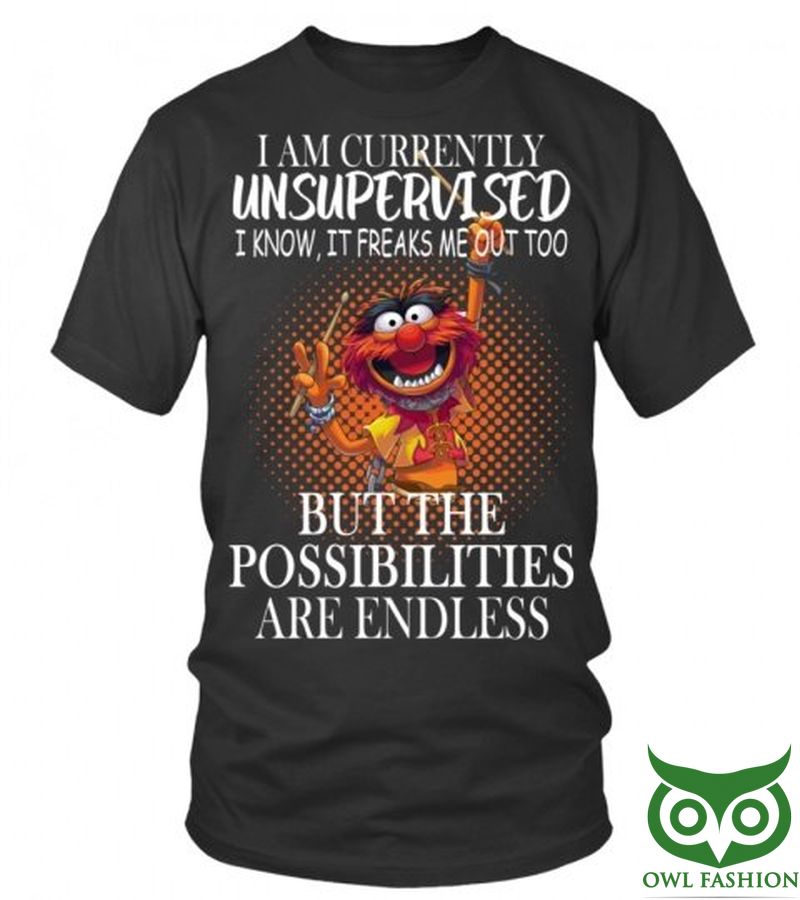 4 Hippie Unsupervised Freak me out the possibilities are endless T shirt