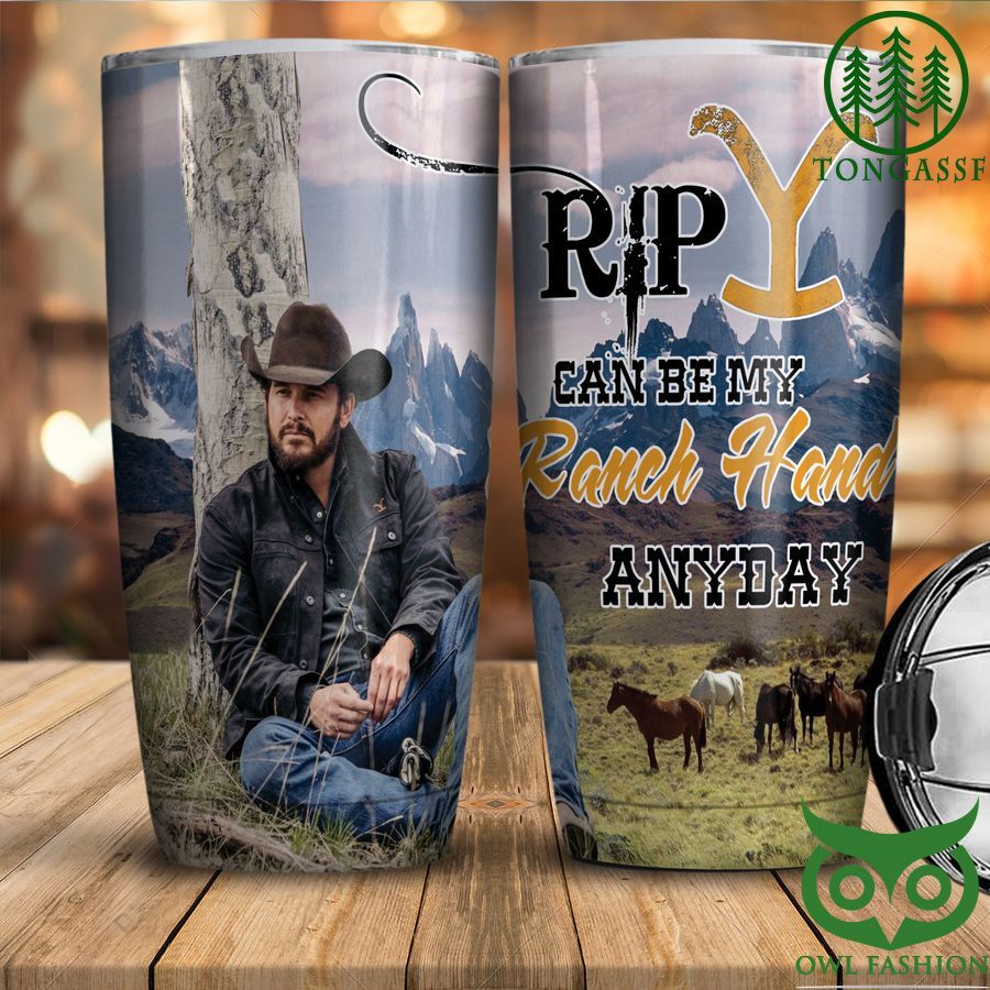 6 Yellowstone Rip Can Be My Ranch Hand Anyday Tumbler