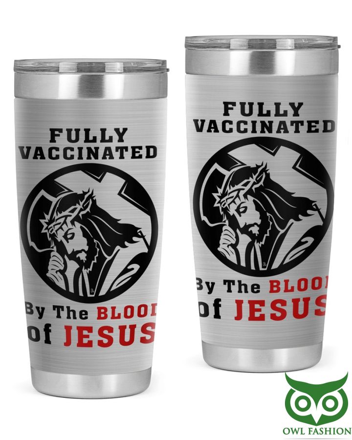 2 Fully Vaccinated by the blood of jesus Tumbler Cup