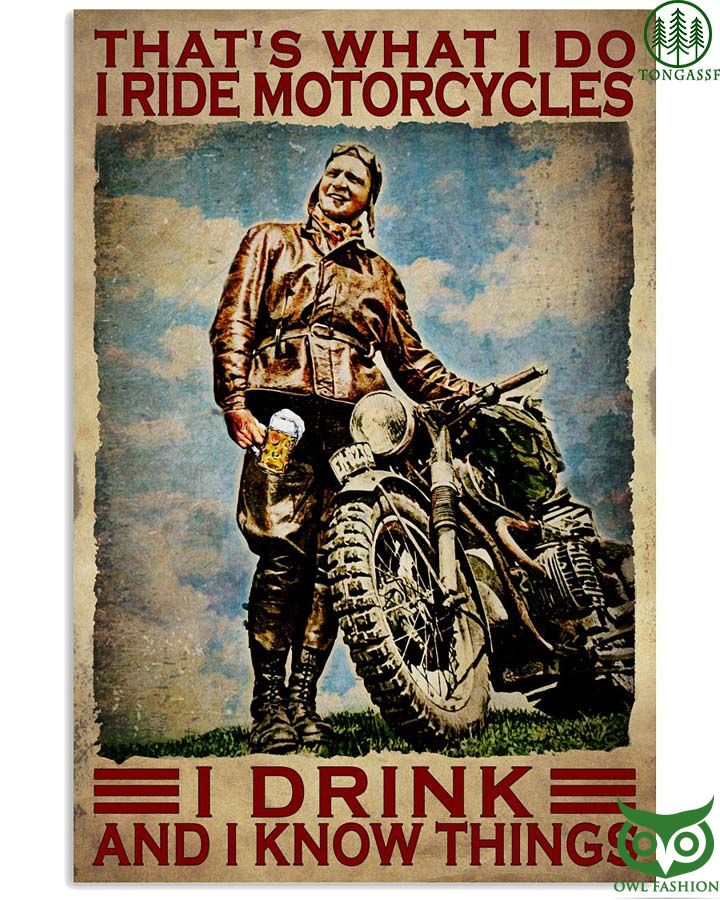 13 I ride motorcycles I drink and I know things poster