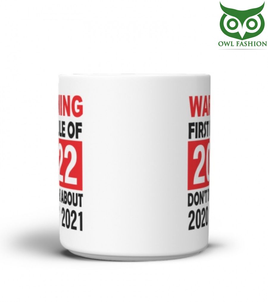 3 FIRST RULE OF 2022 DONT TALK ABOUT 2020 and 2021 FUNNY MUG