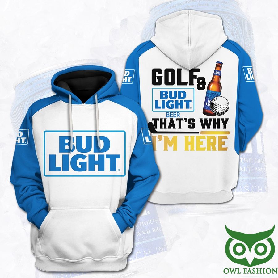 23 Bud Light GolfBeer Thats Why Im Here 3D Hoodie