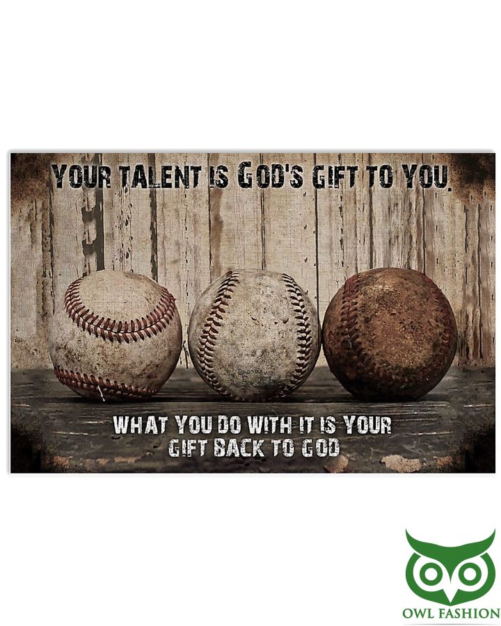 5 Your talent is Gods gift to you Baseball Poster
