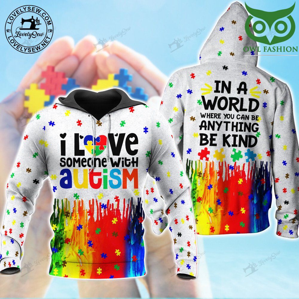 I love someone with autism Anything be kind 3D Shirt
