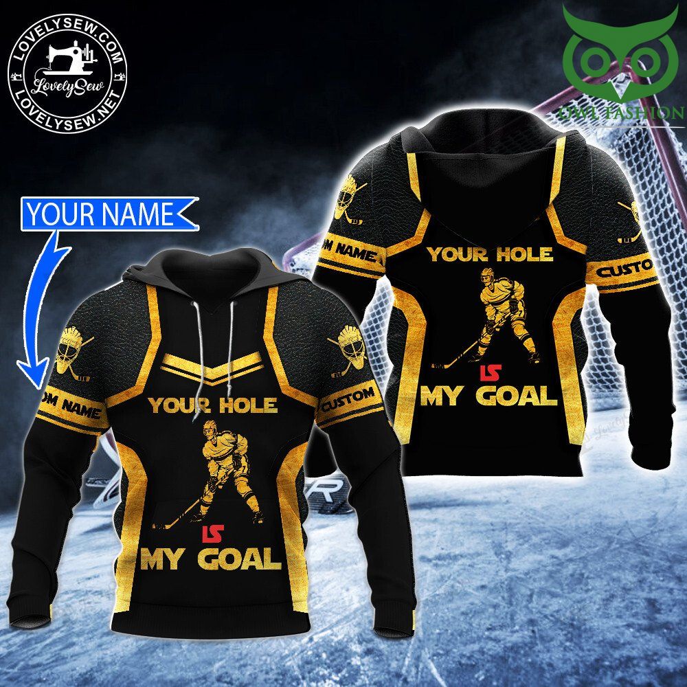 62 Your hole is my goal Hockey Personalized 3D Hoodie