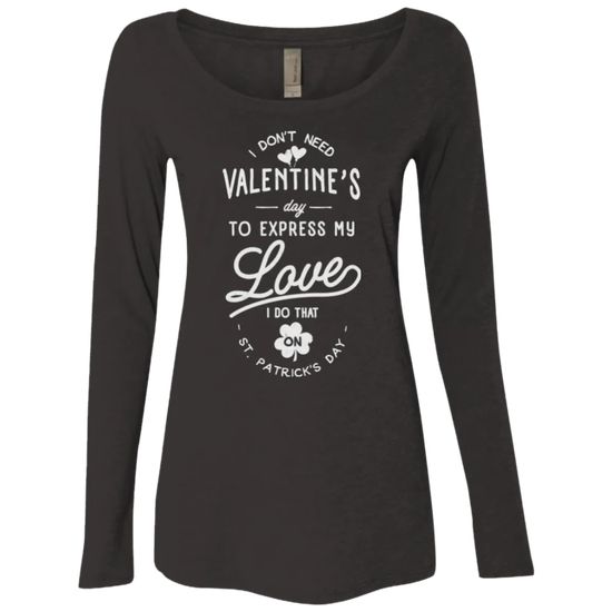 Valentines Day to express my love Womens Triblend Long Sleeve Shirt