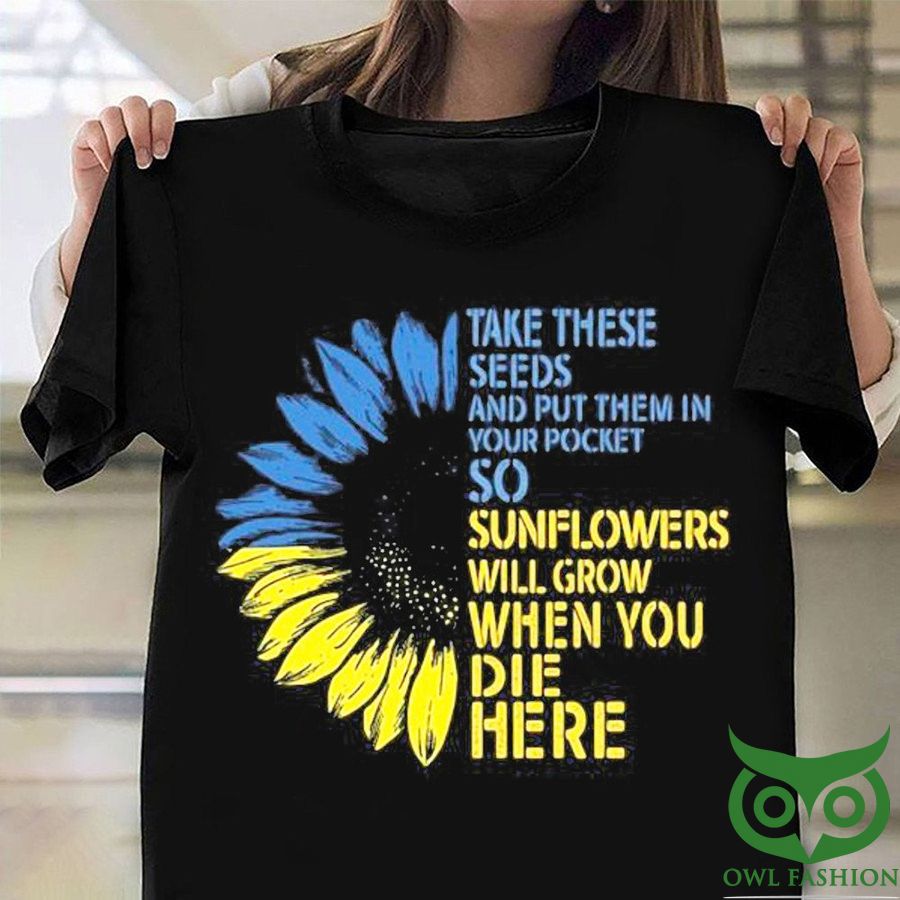 5 Sunflower Ukraine Take These Seeds And Put Them In Your Pocket Black 2D T shirt