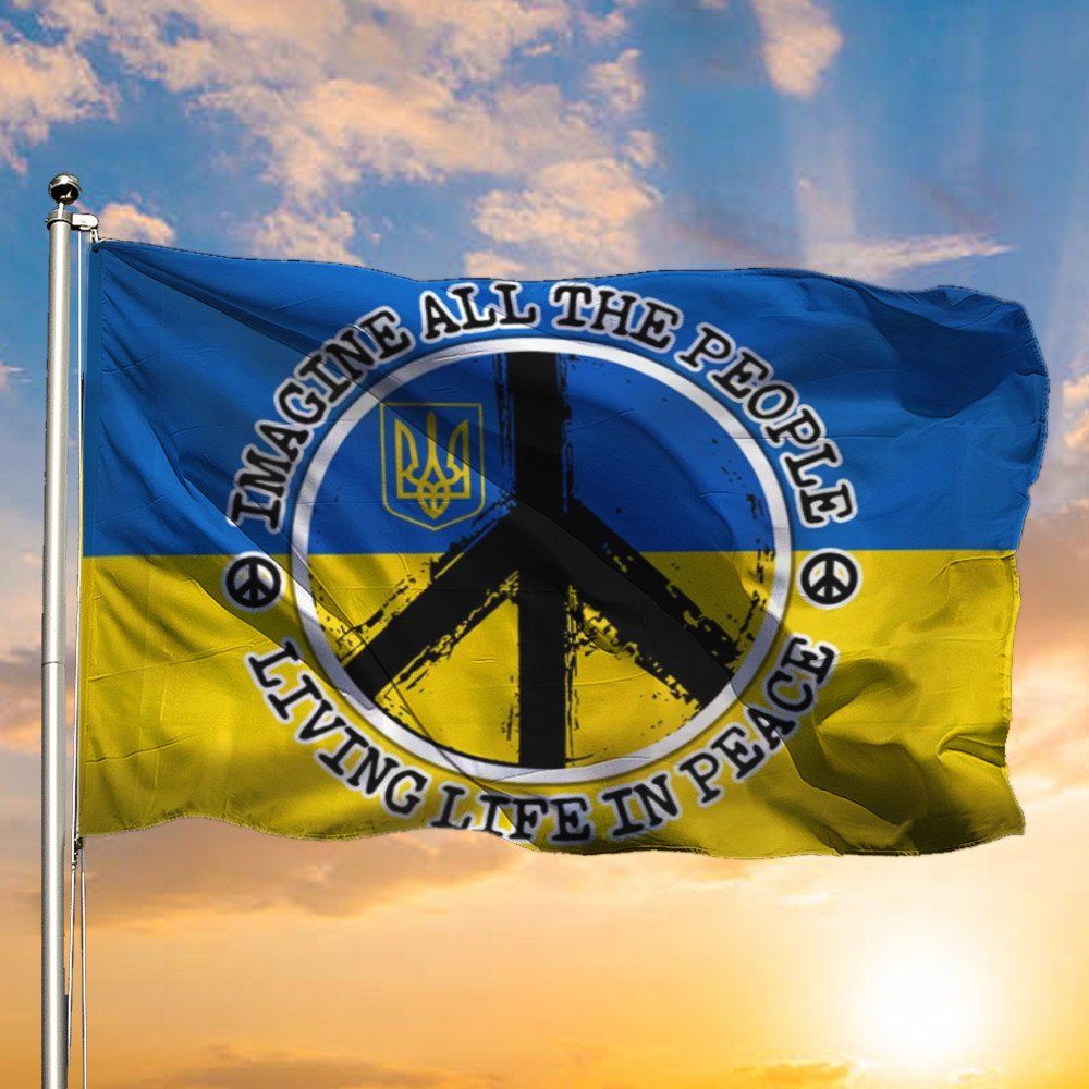267 Buy Ukrainian Flag Imagine All The People Living In Peace Stand With Ukraine Flag