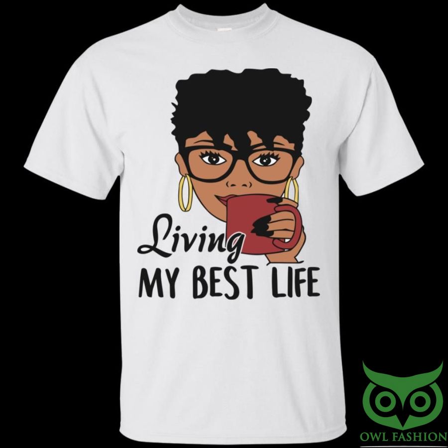 15 Living My Best Life Black Woman 3D T Shirt