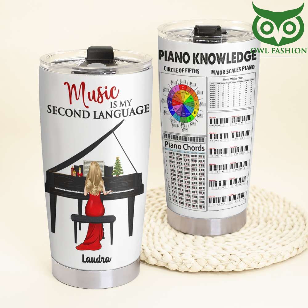 74 Piano Knowledge Music Is My Second Language Personalized Tumbler Cup
