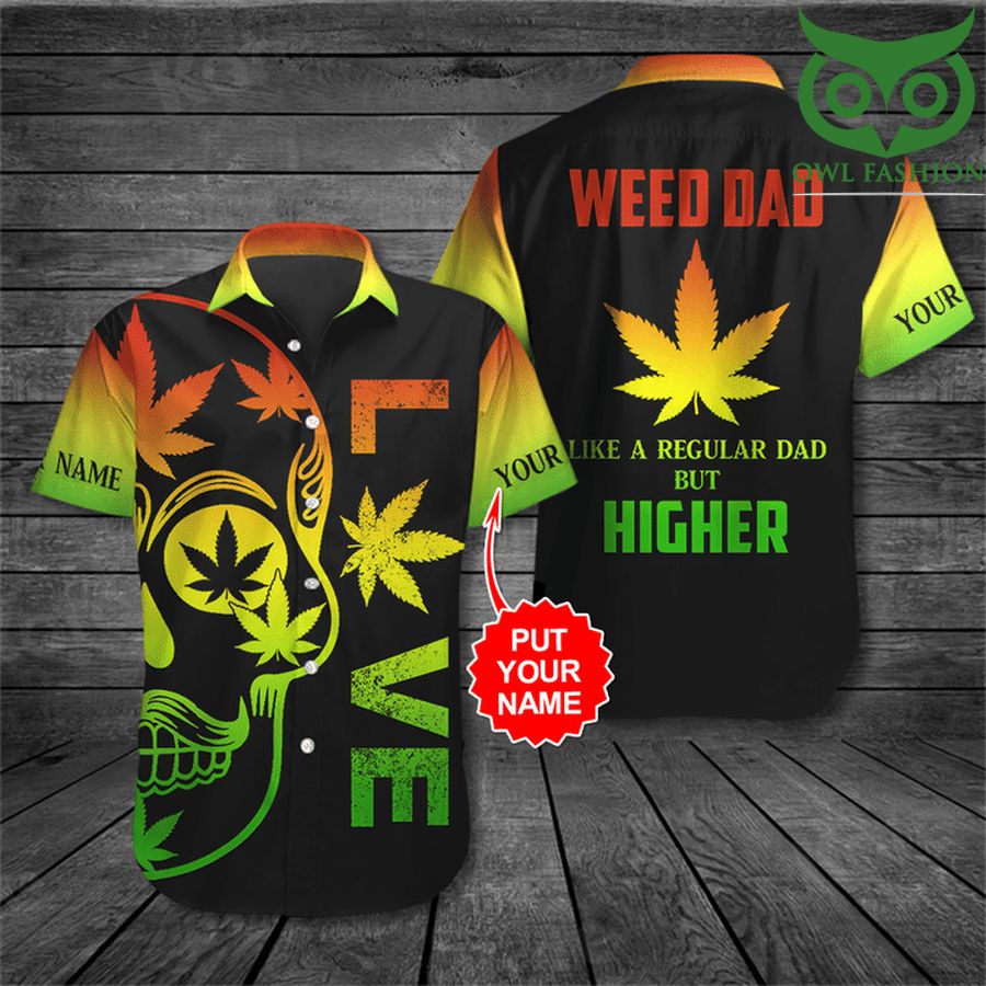 PERSONALIZED Colorful Weed Dad Like a Regular dad but Higher 3D Hawaiian Shirt aloha summer