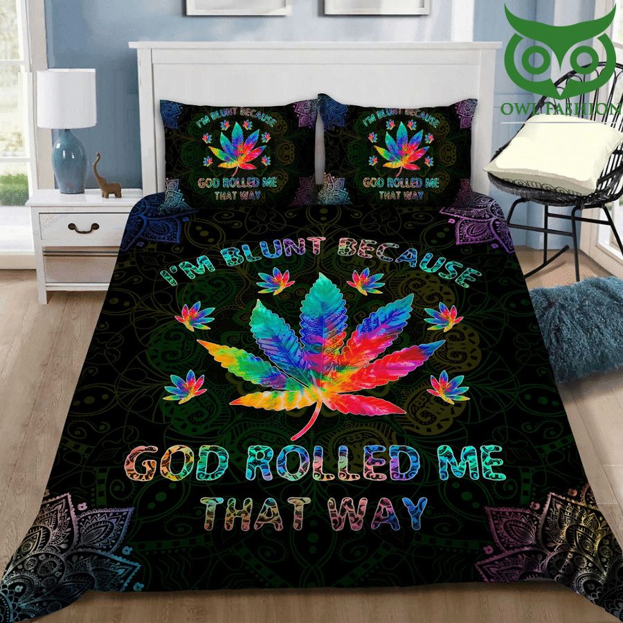 Weed cannabis I'm blunt because God rolled me that way Bedding Set