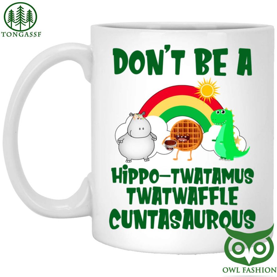 Dont Be A Hippo-twatamus Twatwaffle Cuntasaurous Mug