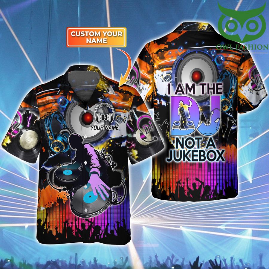 I Am The DJ not a jukebox Personalized Name 3D Hawaiian Shirt 