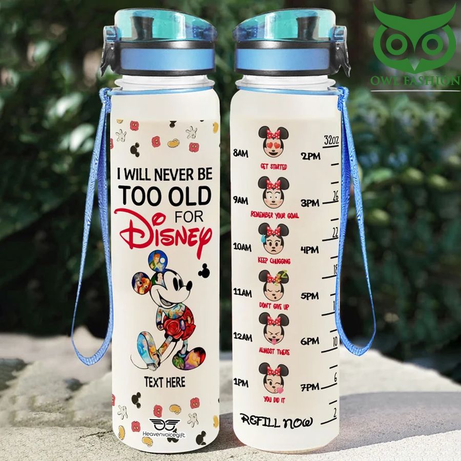 Mickey I will never be too old for Disney Water tracker bottle
