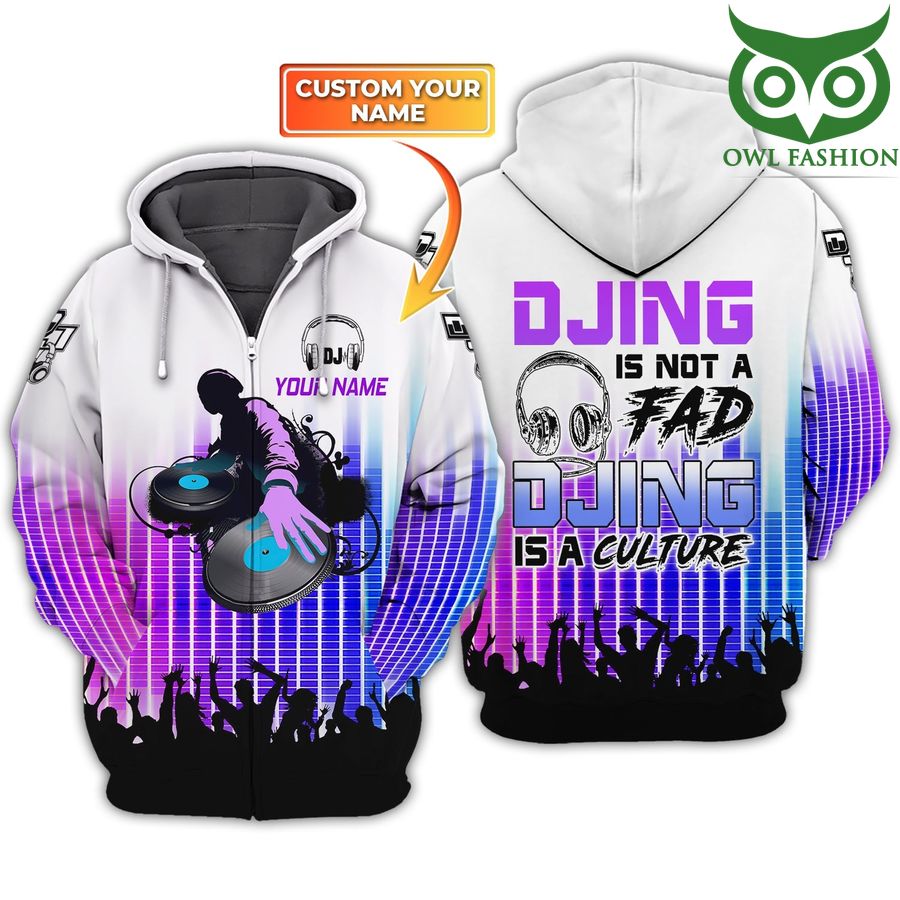 DJing is not a Fad DJ is a Culture Personalized Name 3D hoodie