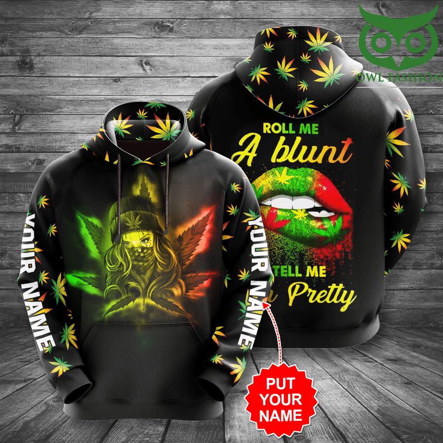 Personalized Weed Roll Me A Blunt pretty 3D hoodie