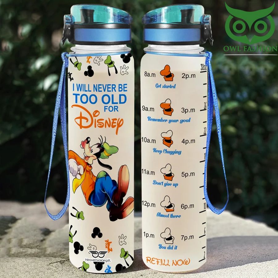 Goofy I will never be too old for Disney Water tracker bottle