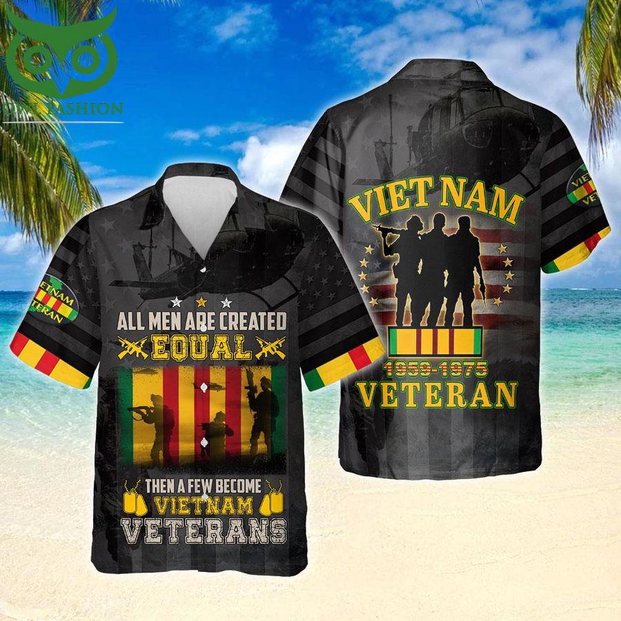44 All Men Are Created Equal Then A Few Become Vietnam Veterans Hawaiian Shirt