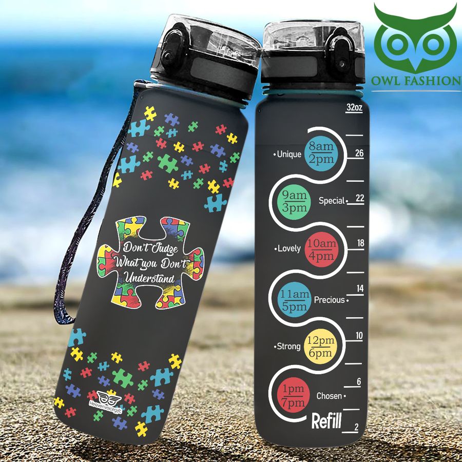 Don't Judge What You Don't Understand Autism Water Tracker Bottle 