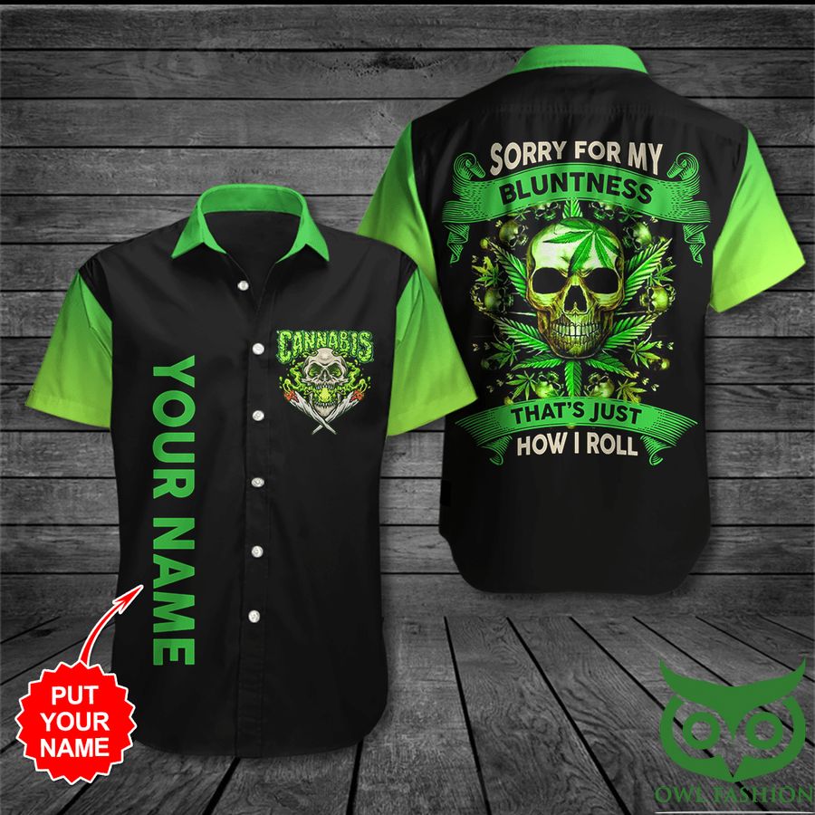 Custom Name Sorry For My Bluntness Skull Green Black Weed Hawaiian Shirt