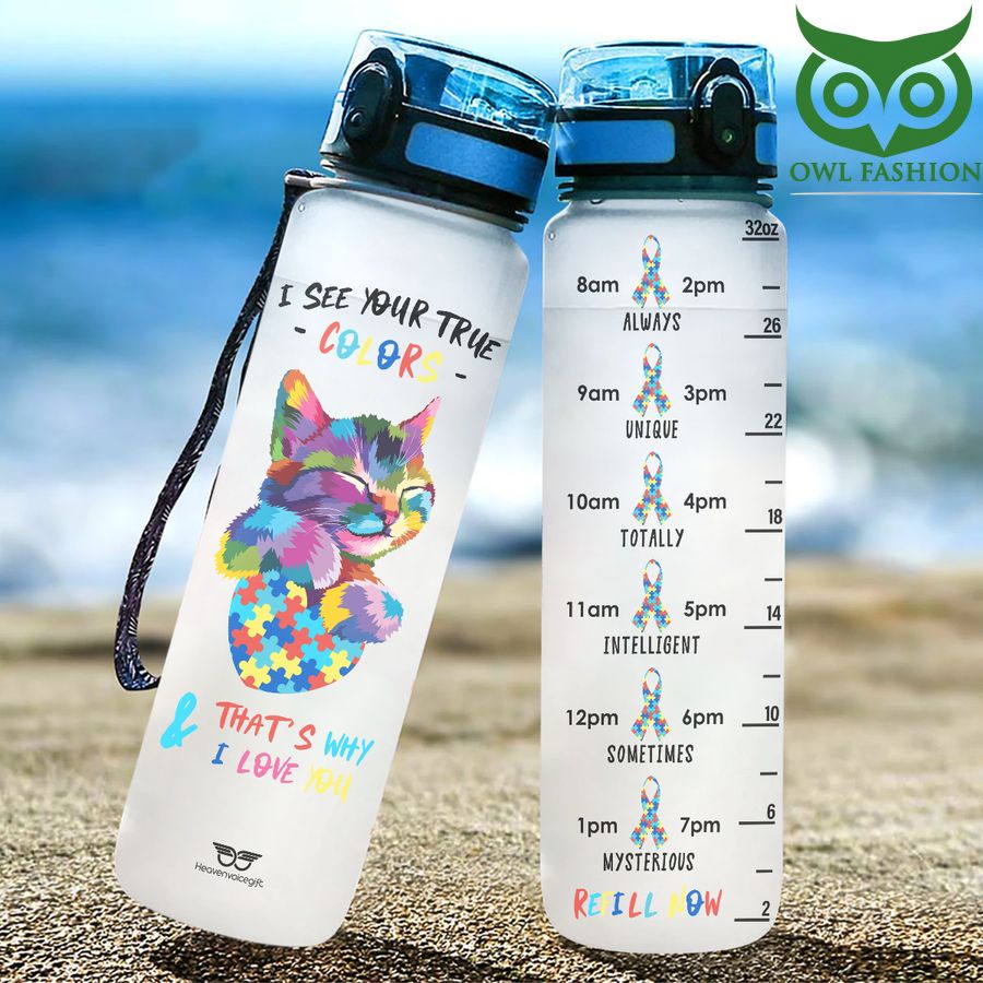I See Your True Colors and That's Why I Love You Autism Water Tracker Bottle 