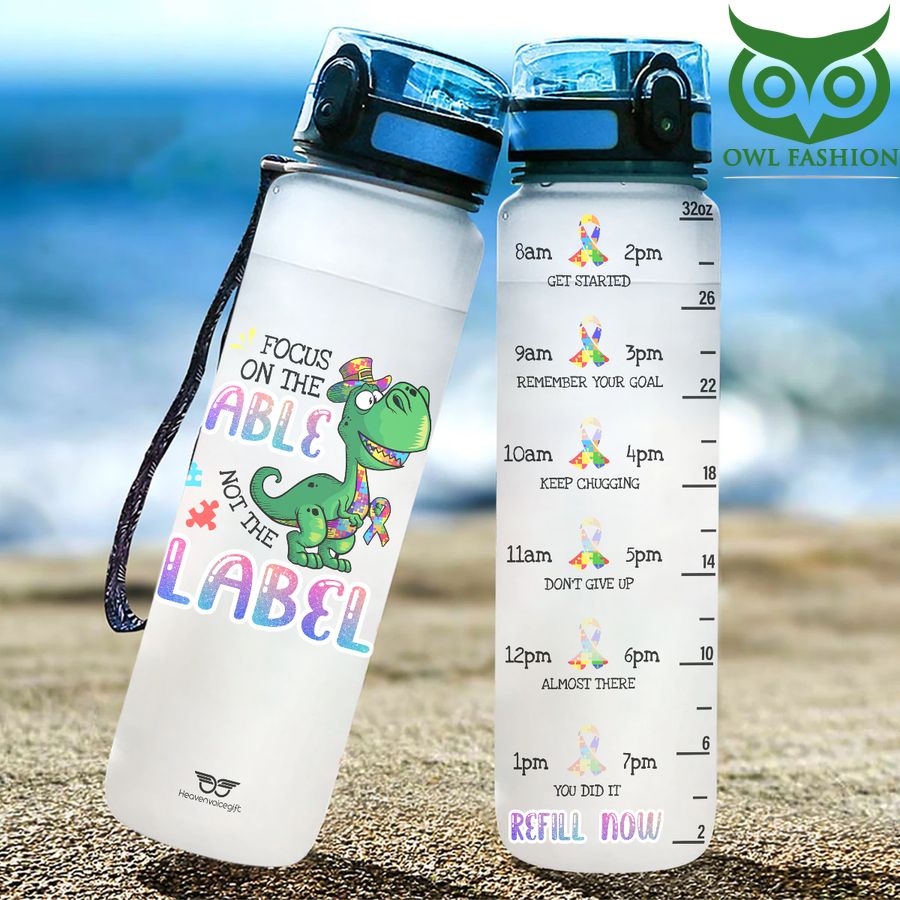 7 Dinasour Focus on the Able Not the Label Water Tracker Bottle