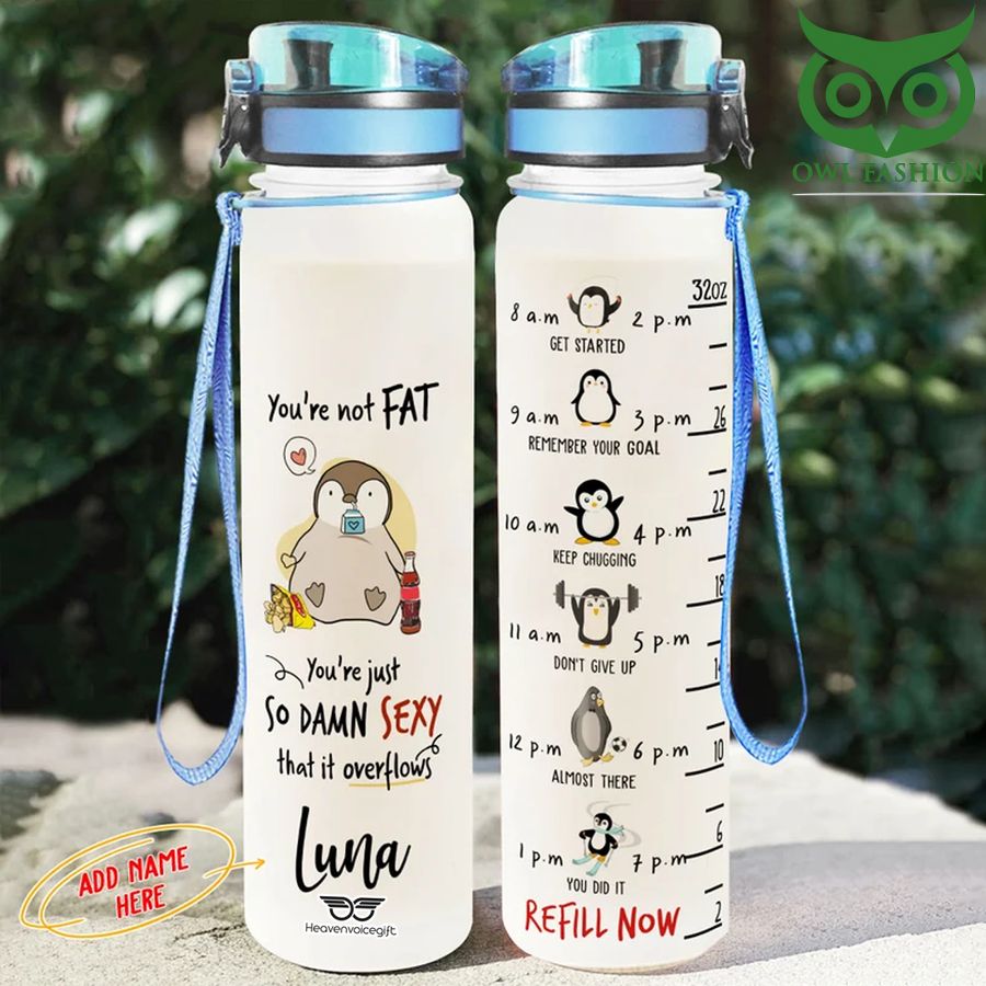 2 Personalized youre not fat youre just so damn sexy Water Tracker Bottle