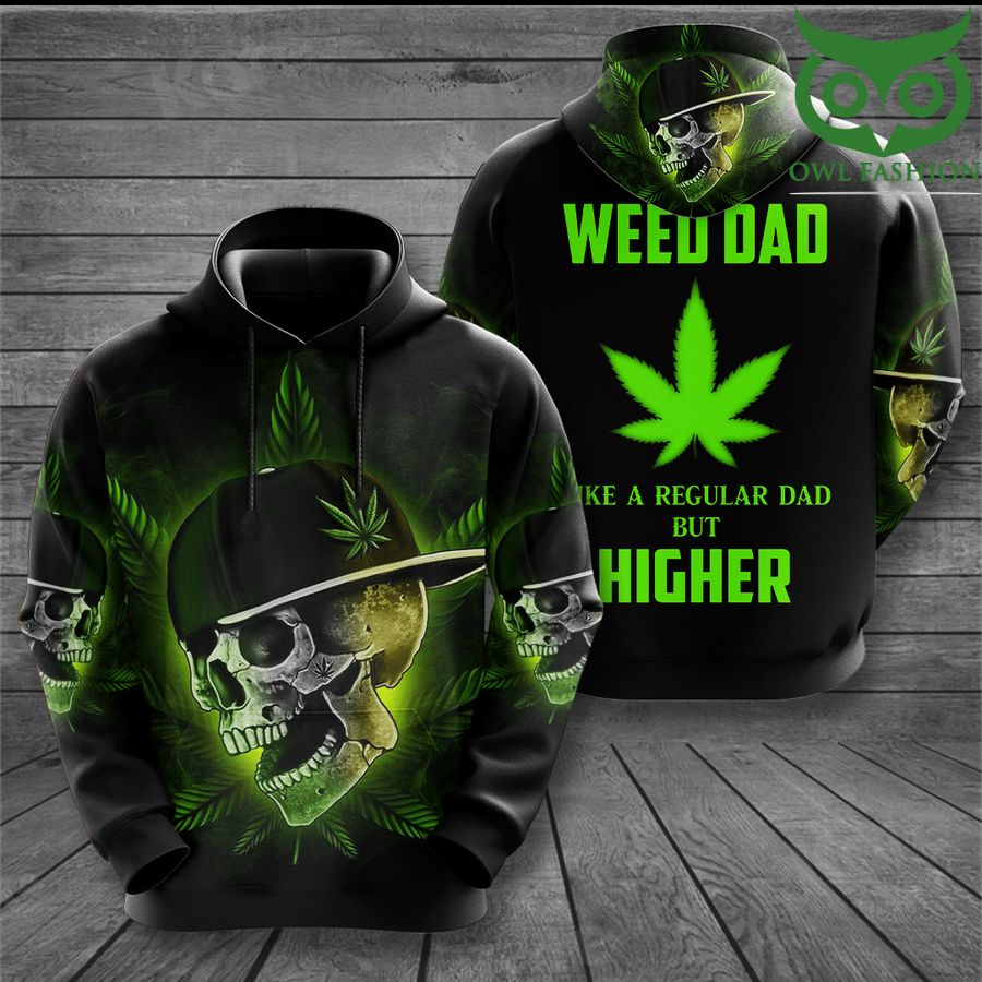 10 Weed dad higher dad skull 3D hoodie