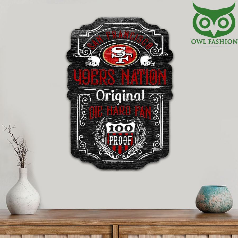 141 Die Hard Fan San Francisco 49ers Nation 100 Proof Metal Cut Sign