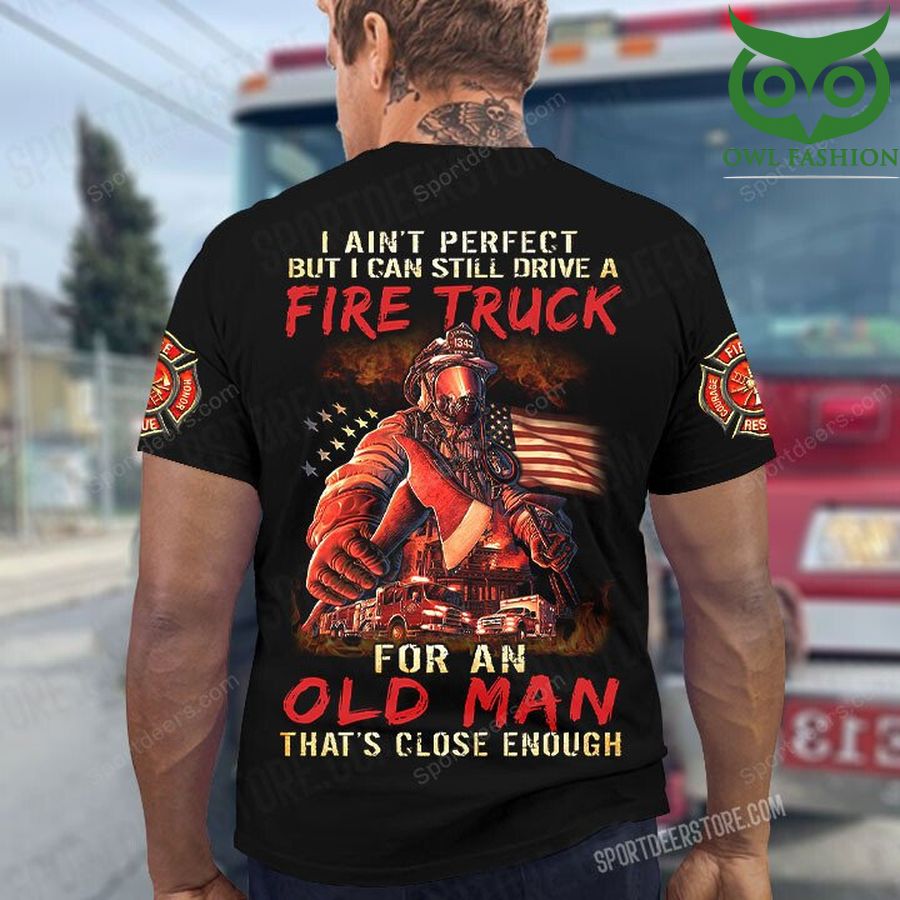 182 I aint perfect but I can still drive a firetruck for an old man 3D T Shirt