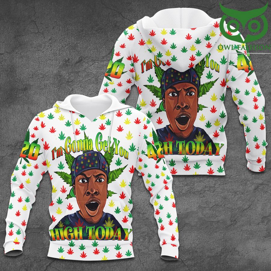3 Weed Im gonna get you high today white 3D Hoodie