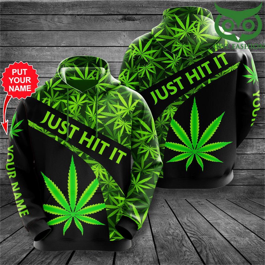 18 Personalized Weed just hit it green cannabis 3D hoodie