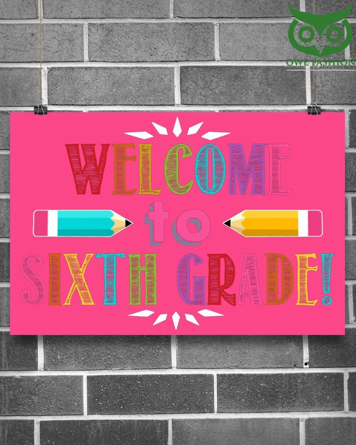 Welcome Classroom To Sixth Grade Horizontal Poster Home Décor