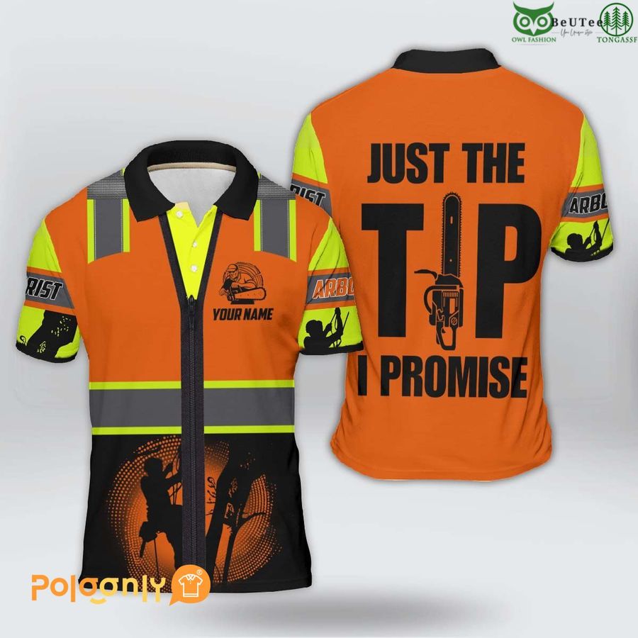 72 Arborist Personalized JUST THE TIP I PROMISE Funny Polo Shirt