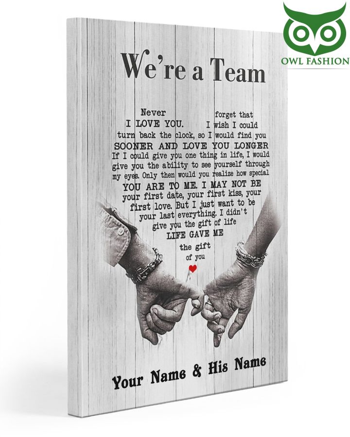 We are a team Life gave me Love you Longer Canvas Prints Custom Name