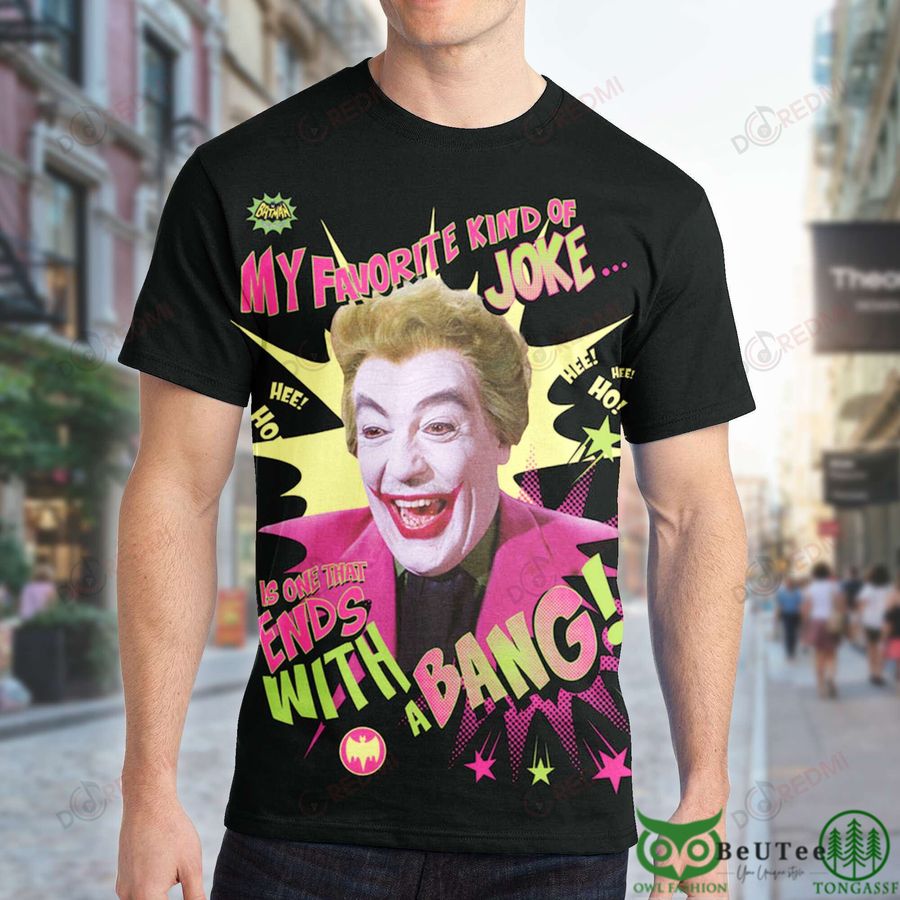 10 Batman My Favorite Kind of Joke Is One That Ends with a Bang 3D T shirt